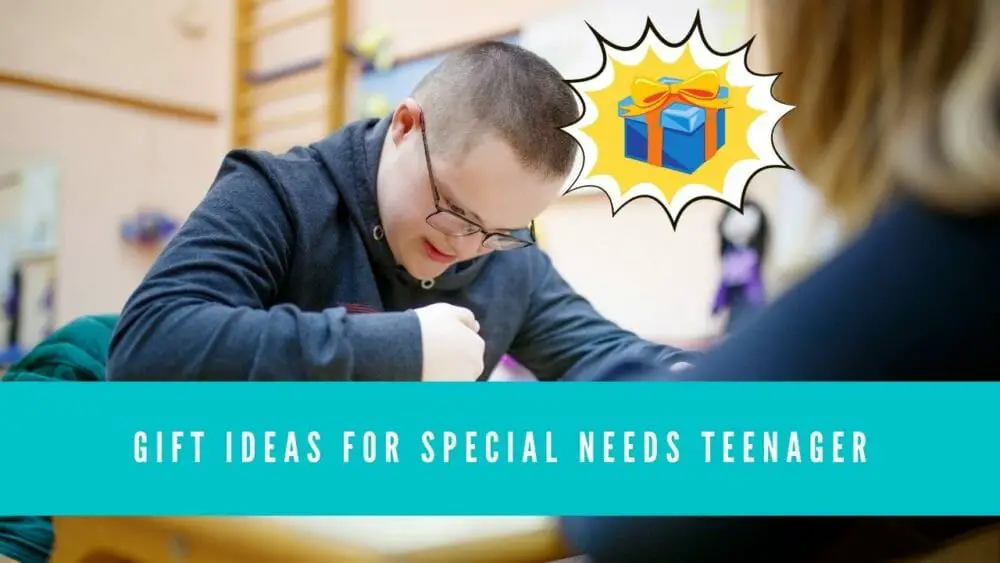 Gift Ideas for Special Needs Teenager