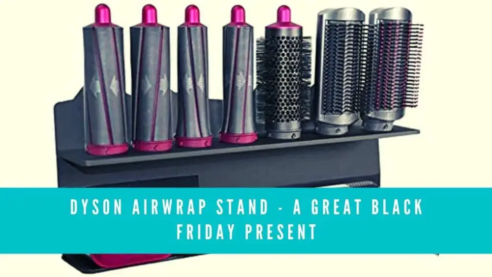 Dyson Airwrap Stand - A Great Black Friday Present blog banner